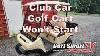 Club Car Golf Cart Won T Start No Spark