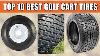 Top 10 Best Golf Cart Tires In 2019 Review